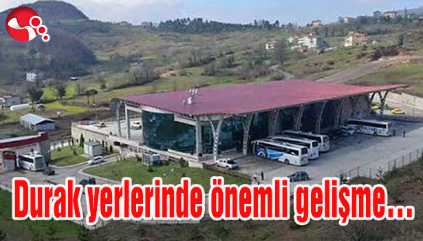 Durak yerlerinde önemli gelişme...