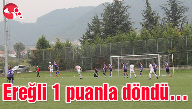 Ereğli 1 puanla döndü...