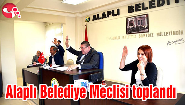 Alaplı Belediye Meclisi toplandı