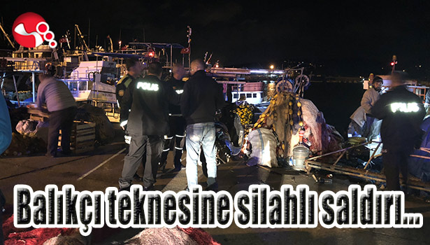 Balıkçı teknesine silahlı saldırı...