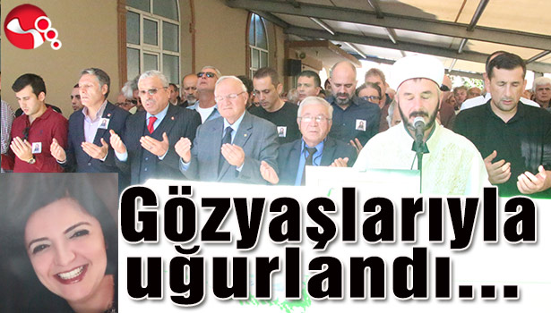 Sibel Demir gözyaşlarıyla uğurlandı...