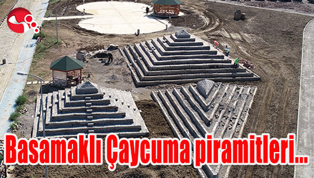 Basamaklı Çaycuma piramitleri...