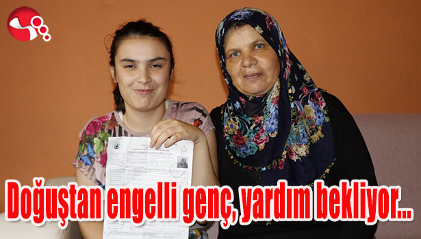 Doğuştan engelli olan genç, yardım bekliyor...