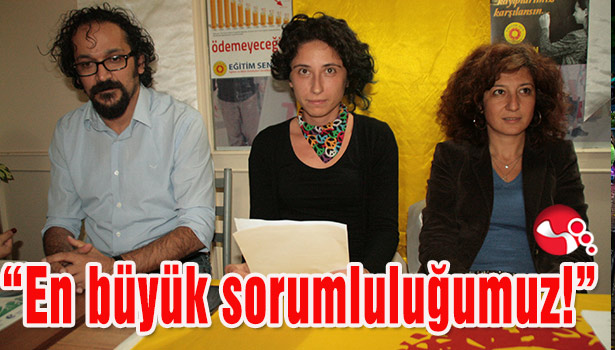 "En büyük sorumluluğumuz!"