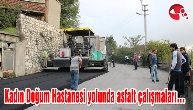 Kadın Doğum Hastanesi yolunda asfalt çalışmaları...