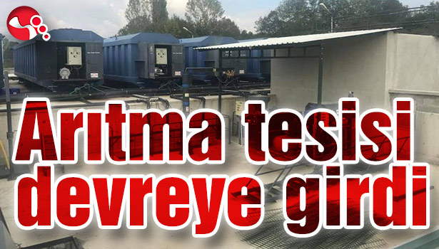 Arıtma tesisi devreye girdi