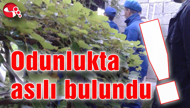 Odunlukta asılı bulundu!