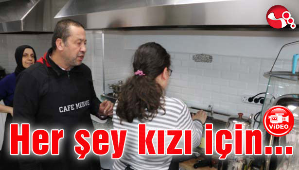 Her şey kızı için...
