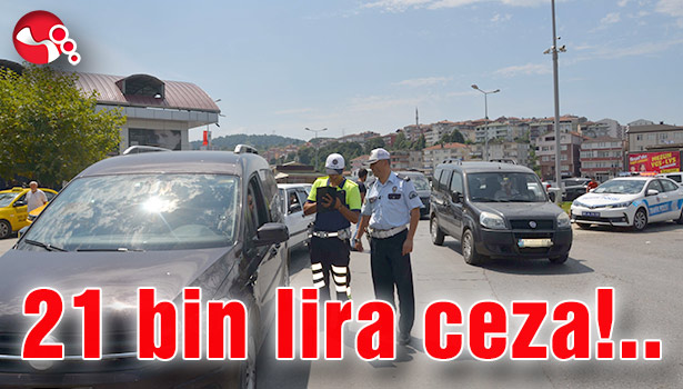 21 bin lira ceza!..