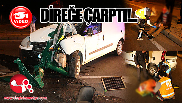 Kamyonet direğe çarptı... Biri ağır 2 yaralı...
