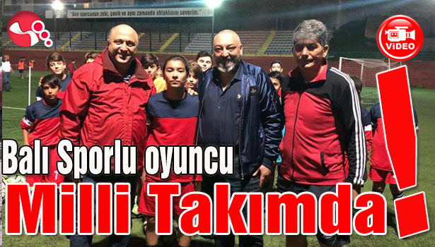 Balı Sporlu oyuncu Milli Takımda!
