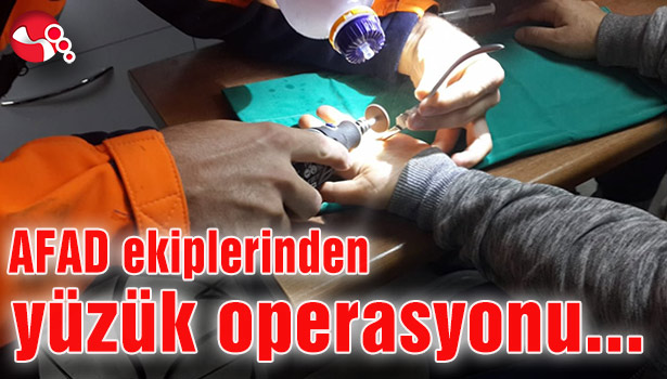 AFAD ekiplerinden yüzük operasyonu...