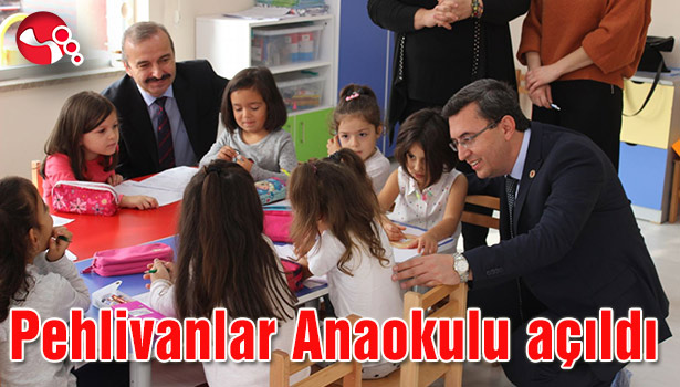 Pehlivanlar Anaokulu açıldı