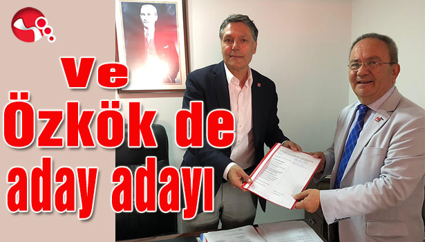 Ve Özkök de aday adayı...