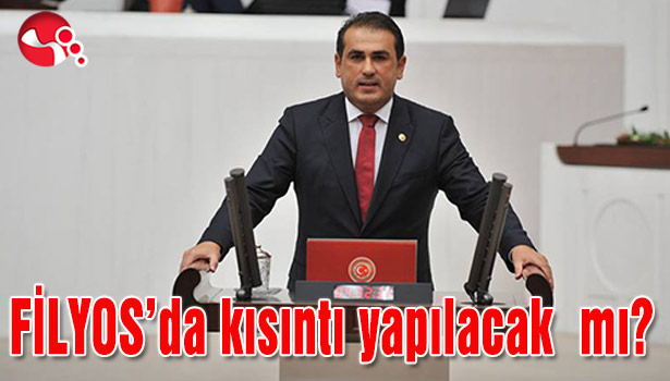 FİLYOS'da kısıntı yapılacak mı?