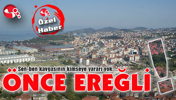ÖNCE EREĞLİ!