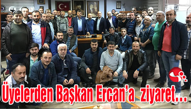 Üyelerden Başkan Ercan'a ziyaret...