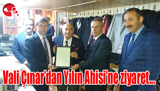 Vali Çınar'dan Yılın Ahisi'ne ziyaret...