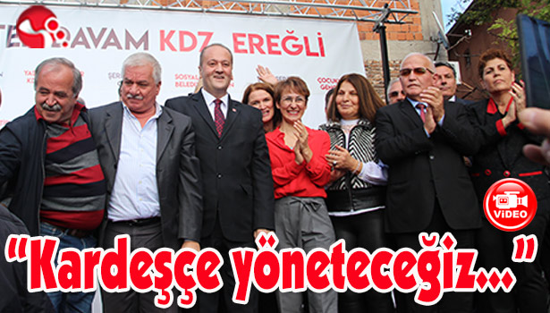 Karadeniz Ereğli'yi Kardeşçe Yöneteceğiz!"