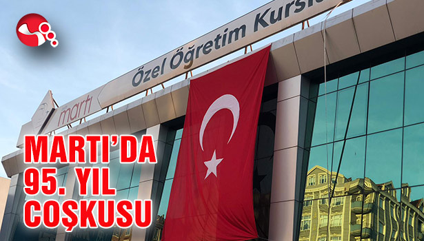 MARTI'DA 95. YIL COŞKUSU