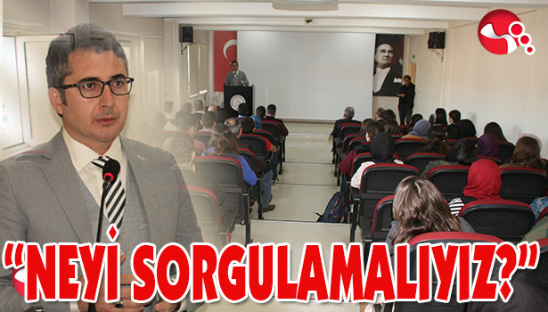 Eğitim Fakültesi'nde "Cumhuriyetin Kazanımları" konferansı...