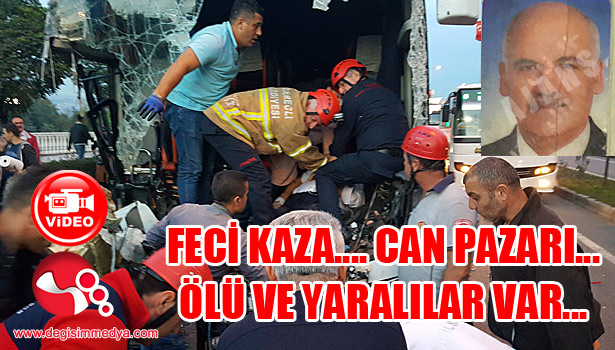 Feci kaza... Can Pazarı... ÖLÜ VE YARALILAR VAR...