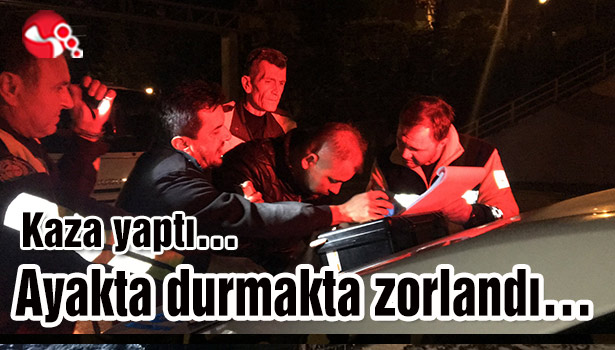 Kaza yaptı... Ayakta durmakta zorlandı...