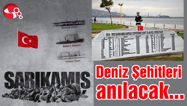 Sarıkamış Deniz Şehitleri anılacak...