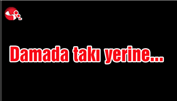 Damada takı yerine...