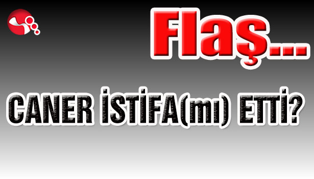 Süleyman Caner, istifa(mı) etti?