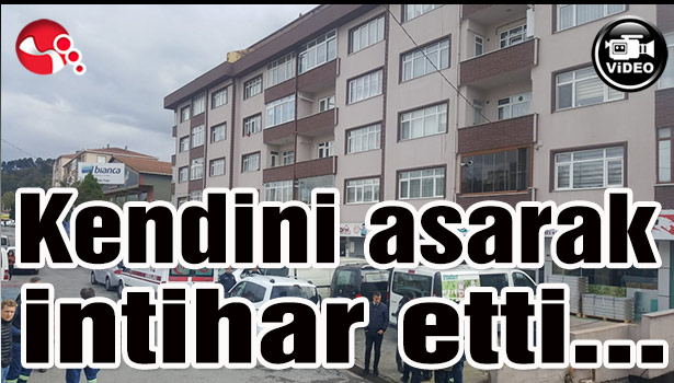 Kendini asarak intihar etti...