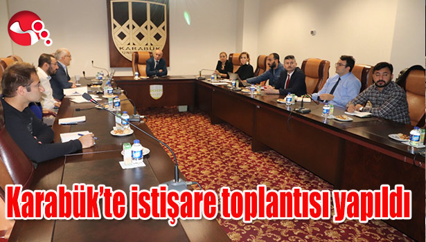 Karabük'te istişare toplantısı yapıldı