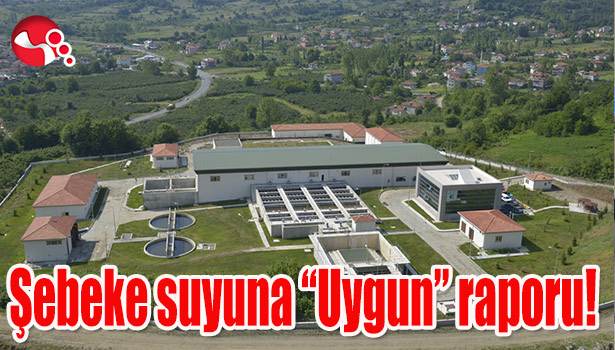 Şebeke suyuna "Uygun" raporu!