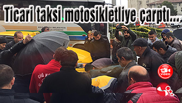 Ticari taksi motosikletliyle çarpıştı