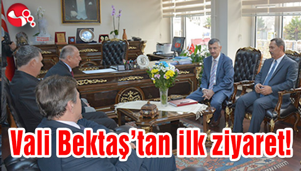 Vali Bektaş'tan ilk ziyaret!