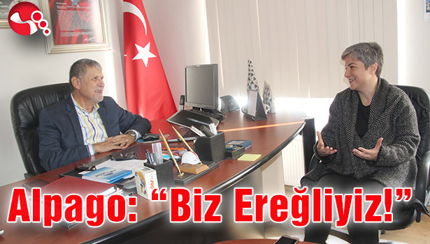 Alpago: "Biz Ereğliyiz!"