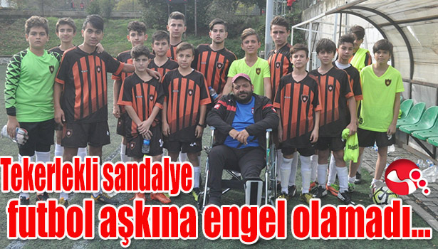 Tekerlekli sandalye futbol aşkına engel olamadı...
