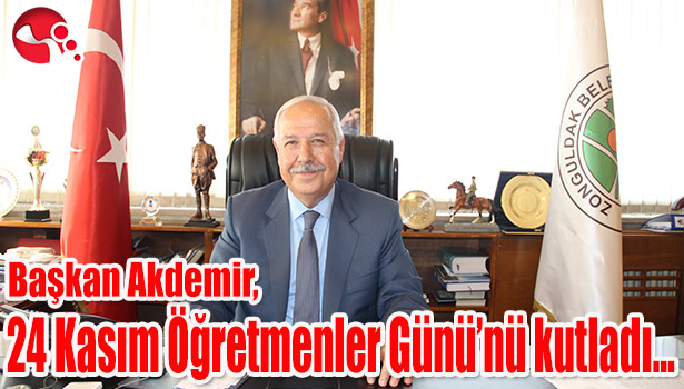 Başkan Akdemir, 24 Kasım Öğretmenler Günü'nü kutladı...