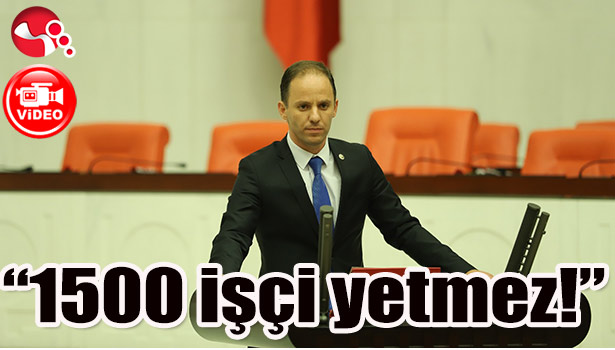 Yavuzyılmaz: "1500 işçi yetmez!"