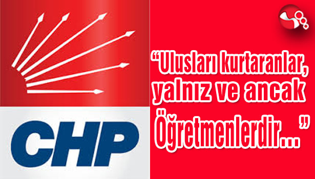 "Ulusları kurtaranlar, öğretmenlerdir..."