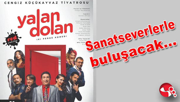 "Yalan Dolan" Ereğli'de sahne alacak...