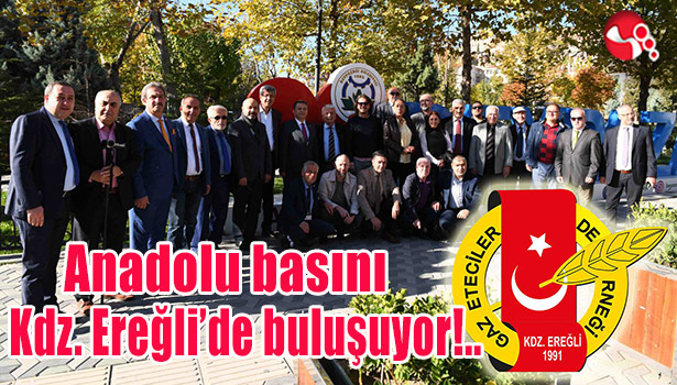 Anadolu basını Kdz. Ereğli'de buluşuyor!..