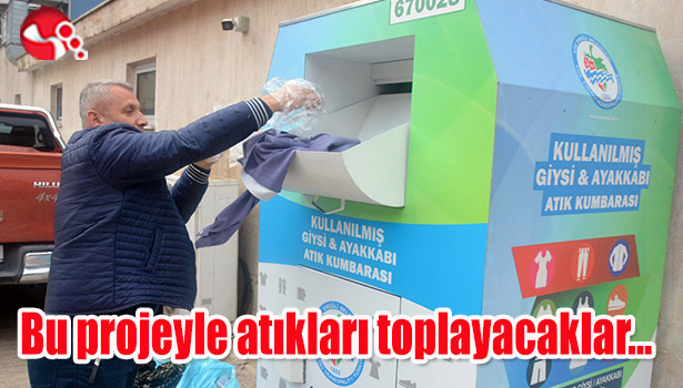 Bu projeyle atıkları toplayacaklar...