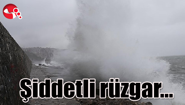 Şiddetli rüzgar...