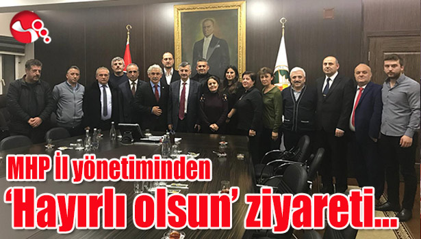 MHP İl yönetiminden 'Hayırlı olsun' ziyareti