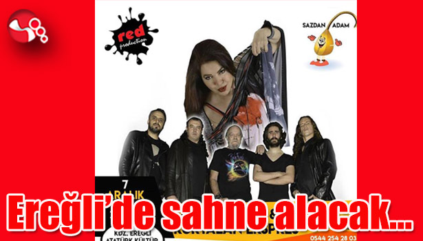 Seyyal Taner ve Kurtalan Ekspres Ereğli'de sahne alacak...