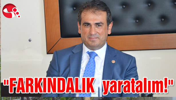 "FARKINDALIK yaratalım!"