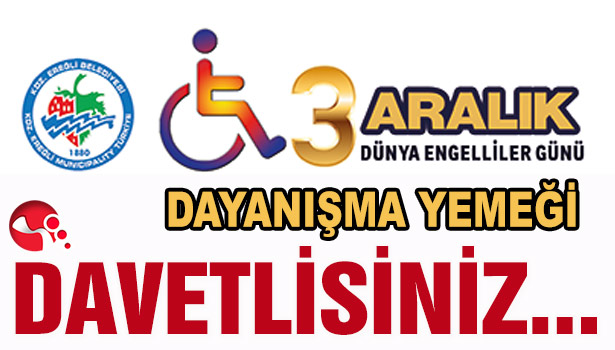 3 Aralık Dünya Engelliler Günü... DAVETLİSİNİZ...