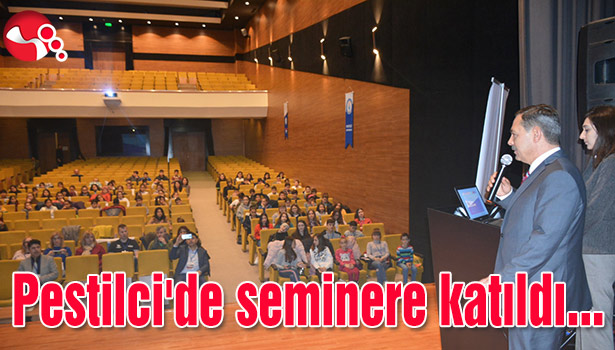 Başkan Uysal, Pestilci'de seminere katıldı...