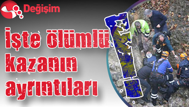 İşte ölümlü kazanın ayrıntıları!..
